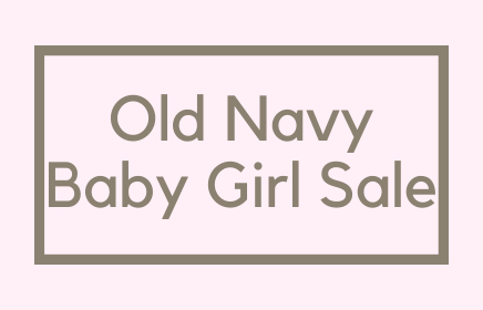 Old Navy Baby Girl Sale!